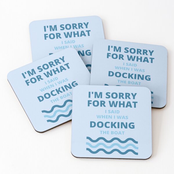 Item preview, Sorry For What i Said While Docking The Boat  designed and sold by thenewnormality.