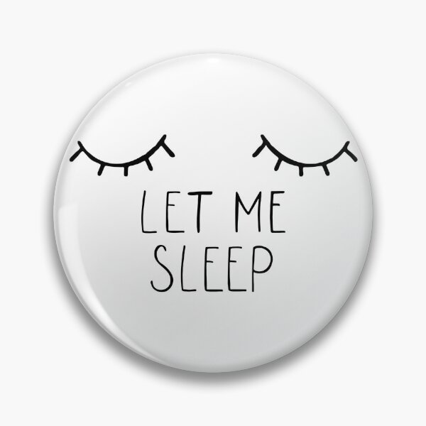 Item preview, Let Me Sleep designed and sold by LovingMole.