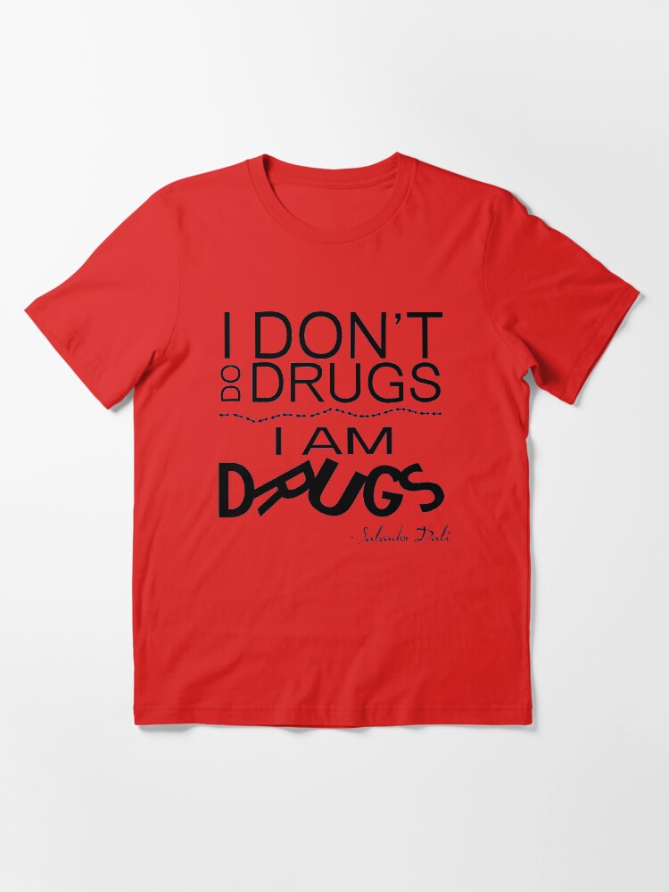 "I Am Drugs" Tshirt by NevermoreShirts Redbubble