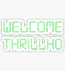 Welcome Thrillho Sticker