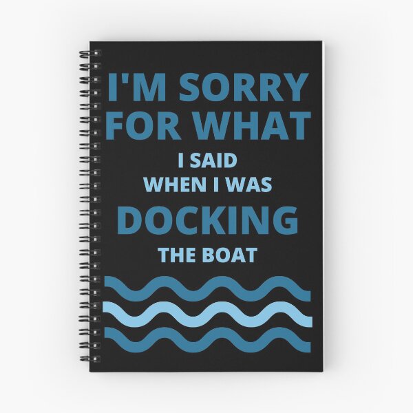 Item preview, Sorry For What i Said While Docking The Boat  designed and sold by thenewnormality.