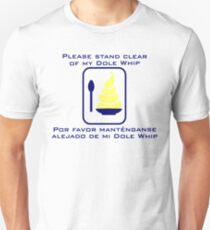 Stand Clear of My Dole Whip Unisex T-Shirt