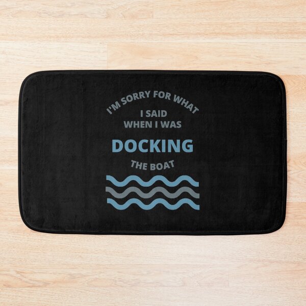 Item preview, Sorry For What i Said While Docking The Boat  designed and sold by thenewnormality.