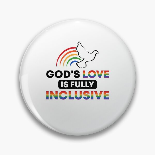 Funny LGBTQ Ally Gay Pride Rainbow God's Love Is Fully Inclusive Gifts Pin