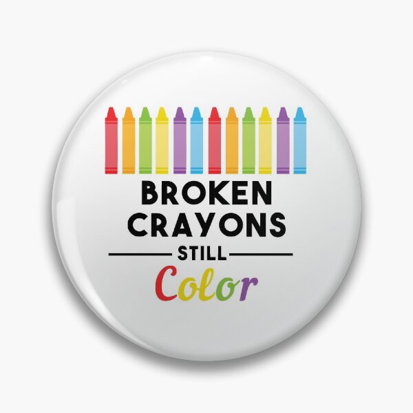 Item preview, Broken Crayons Still Color Mental Health Awareness designed and sold by Color-Sparkle.