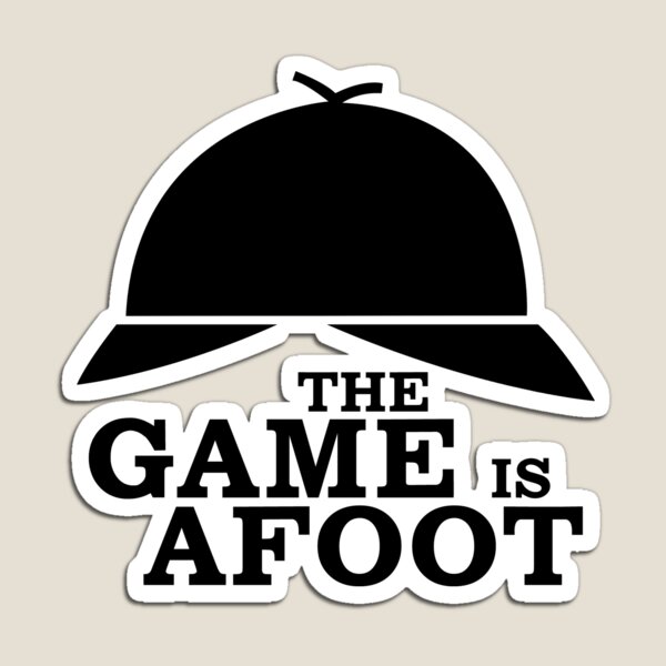 The Game Is Afoot Gifts & Merchandise Redbubble