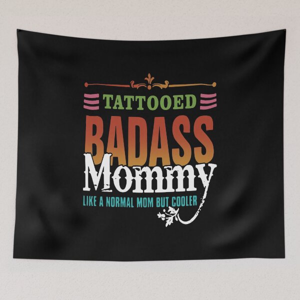 Item preview, TATTOOED BADASS MOMMY LIKE A NORMAL MOM BUT COOLER designed and sold by Ivanc3.