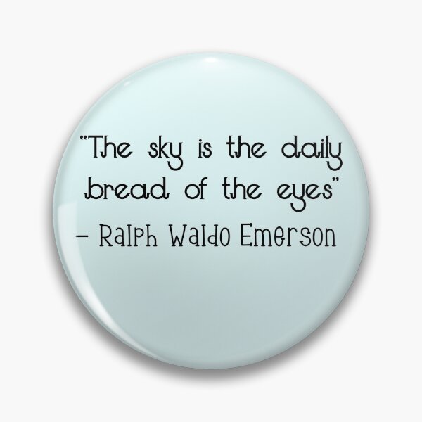 Item preview, The sky is the daily bread of the eyes - Ralph Waldo Emerson quote  designed and sold by Coffeesnow.