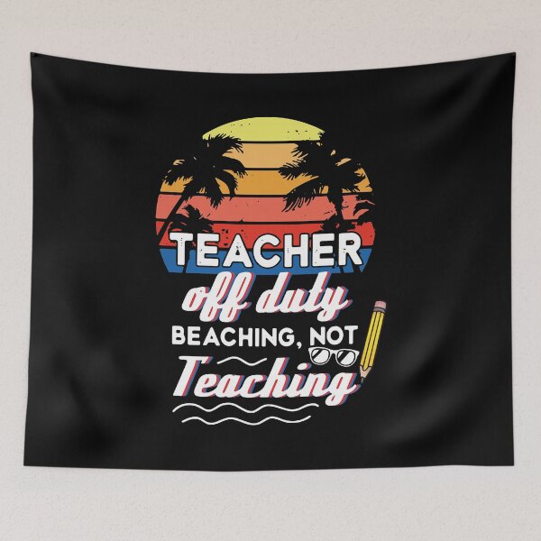 Item preview, TEACHER OFF DUTY BEACHING NOT TEACHING VINTAGE designed and sold by Ivanc3.
