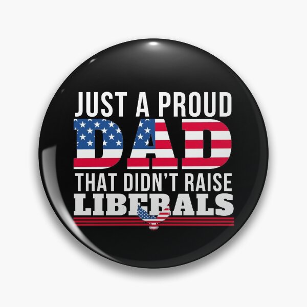 Item preview, Just A Proud Dad That Didn't Raise Liberals designed and sold by Mixture-DESIGN.