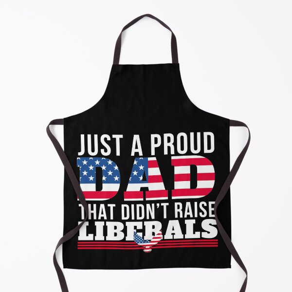 Item preview, Just A Proud Dad That Didn't Raise Liberals designed and sold by Mixture-DESIGN.