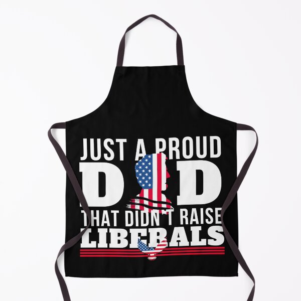 Item preview, Just A Proud Dad That Didn't Raise Liberals | 4th of july DAD designed and sold by Mixture-DESIGN.