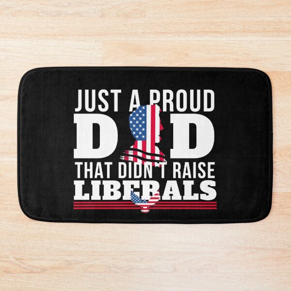 Item preview, Just A Proud Dad That Didn't Raise Liberals | 4th of july DAD designed and sold by Mixture-DESIGN.