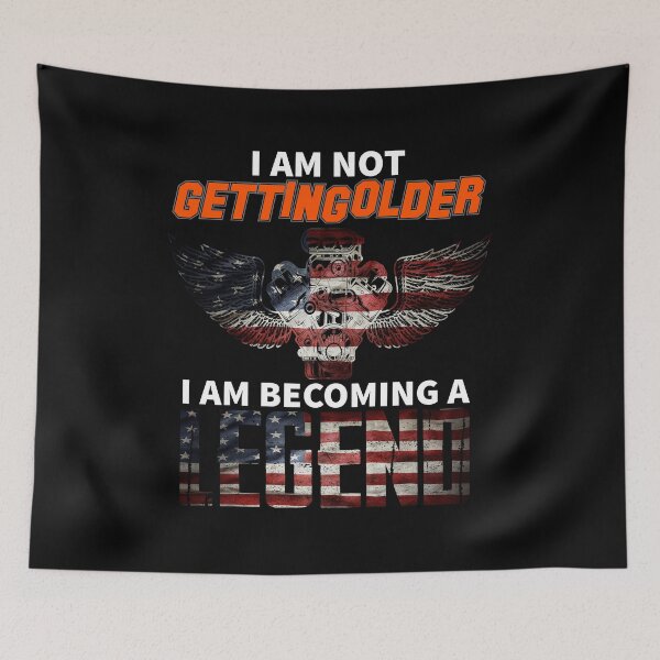 Item preview, I am not getting older, I am becoming a legend designed and sold by Bienle12.