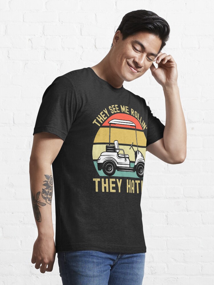 Alternate view of They See Me Rollin They Hatin, Funny Golf Lover Gift, Golf Cart Essential T-Shirt