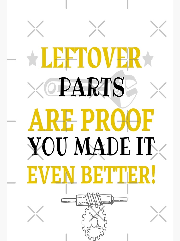 Mechanic Quote Leftover Parts Are Proof You Made It Better Sticker