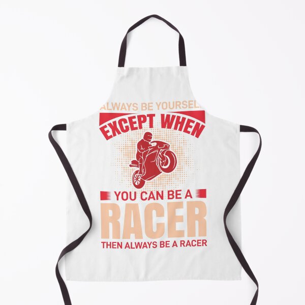Item preview, Always Be Yourself Except When You Can Be A Racer Then Always Be A Racer designed and sold by LemonCreations.