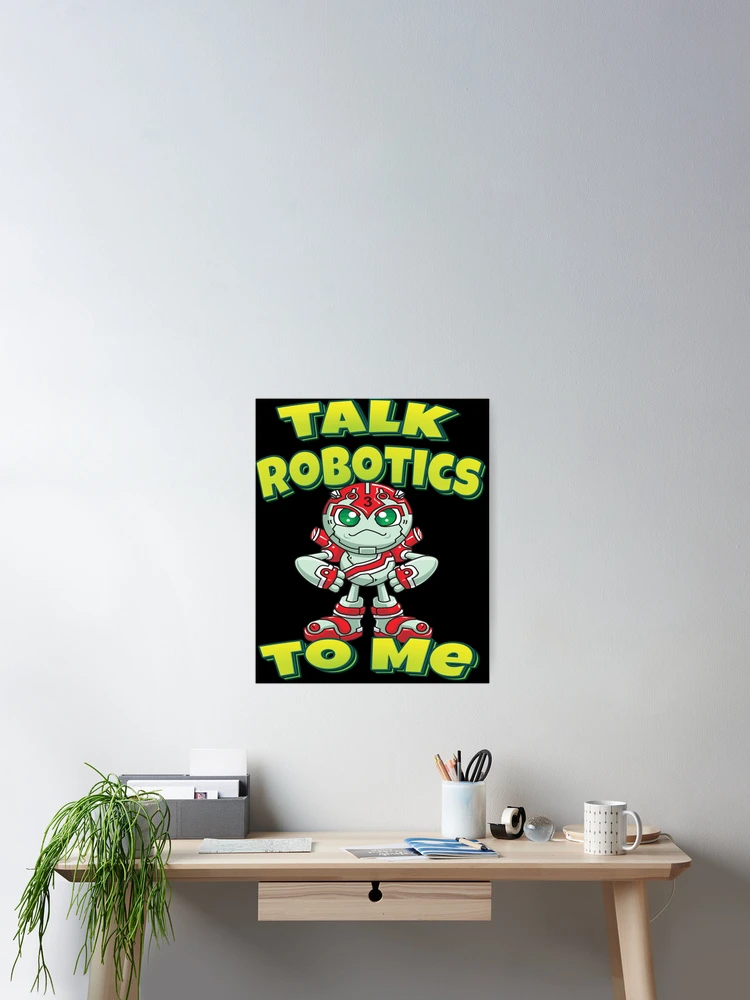 Thumbnail 2 of 3, Poster, Talk Robotics To Me designed and sold by ProjectRobotics.