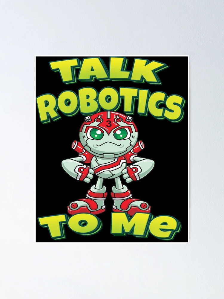 Thumbnail 1 of 3, Poster, Talk Robotics To Me designed and sold by ProjectRobotics.