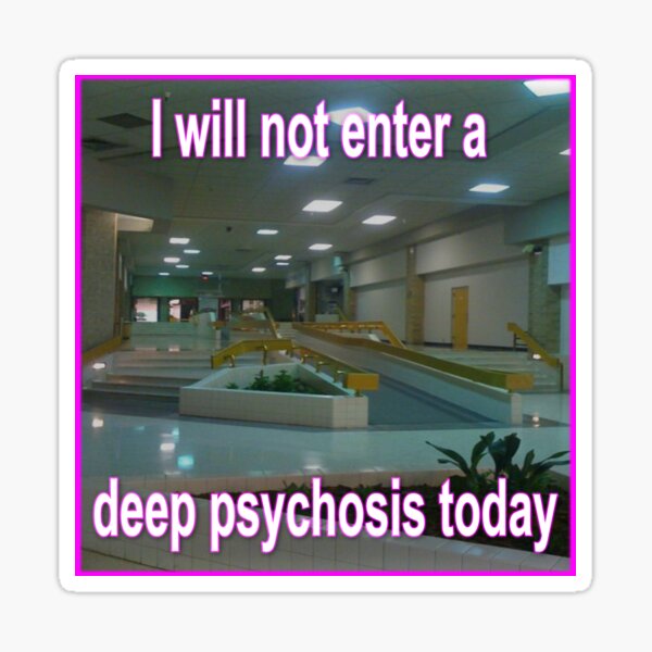Item preview, i will not enter a deep psychosis today designed and sold by jacobiscool21.
