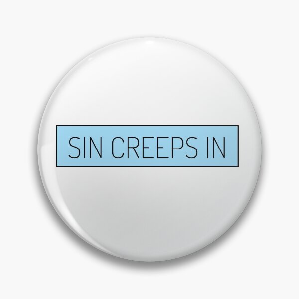 Item preview, SIN CREEPS IN  designed and sold by Quotes You Like.