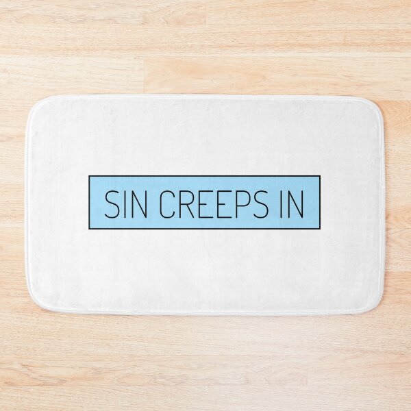 Item preview, SIN CREEPS IN  designed and sold by Quotes You Like.