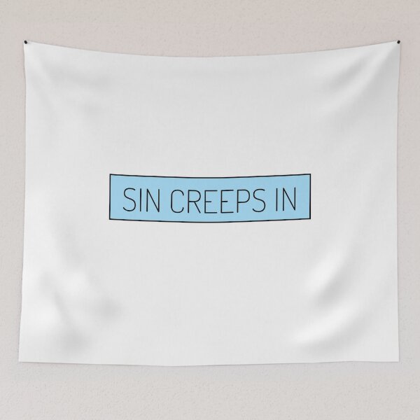Item preview, SIN CREEPS IN  designed and sold by Quotes You Like.