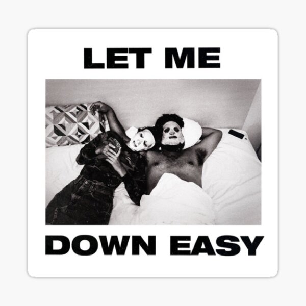 Let Me Down Easy Sticker