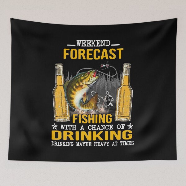 Item preview, WEEKEND FORECAST FISHING WITH A CHANCE OF DRINKING designed and sold by GPTrending.