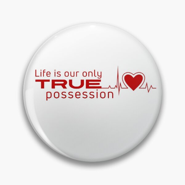 Item preview, Life Is Our Only True Possession designed and sold by FalconDesignsGB.