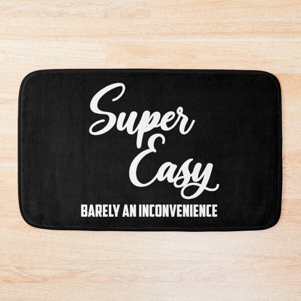 Item preview, Super Easy Barely An Inconvenience  designed and sold by oussimakh.