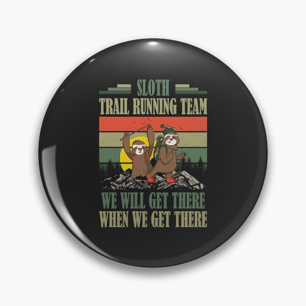 Item preview, Sloth Trail Running Team We Will Get There When We Get There designed and sold by grinta2021.