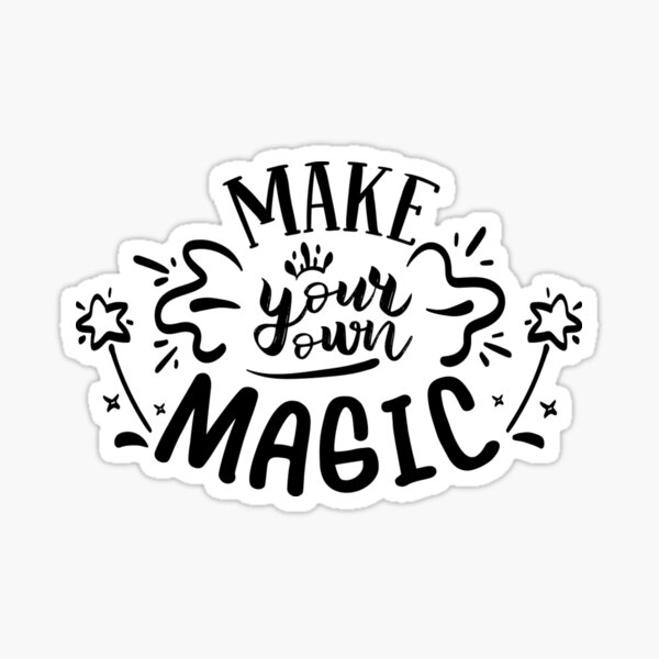 Make Your Own Magic Sticker For Sale By Thereyou Redbubble 7281