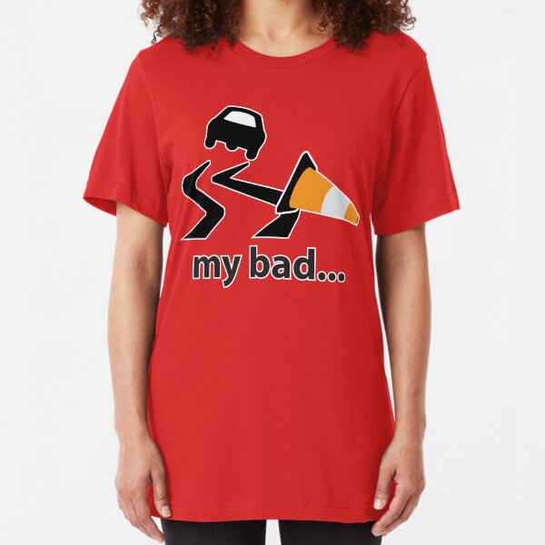 My bad... Slim Fit T-Shirt