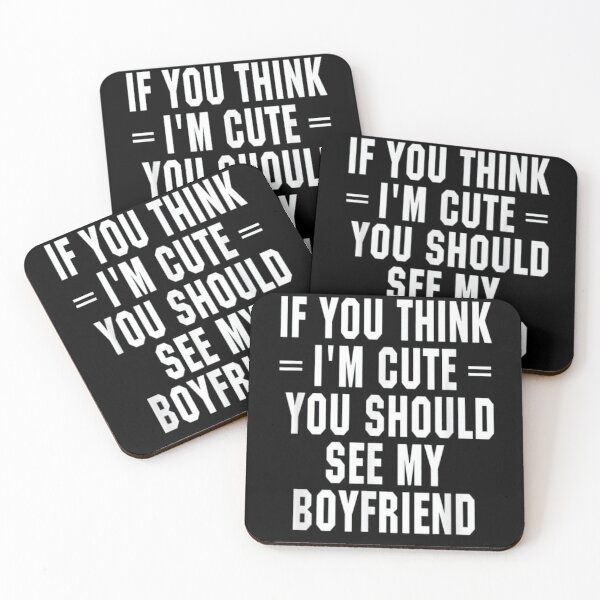 Item preview, If you think i'm cute you should see my boyfriend designed and sold by Mrabetabdo.