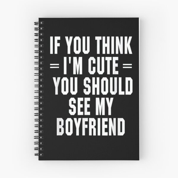 Item preview, If you think i'm cute you should see my boyfriend designed and sold by Mrabetabdo.