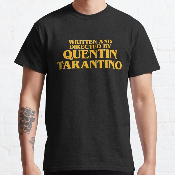 Written and directed by Quentin Tarantino Classic T-Shirt