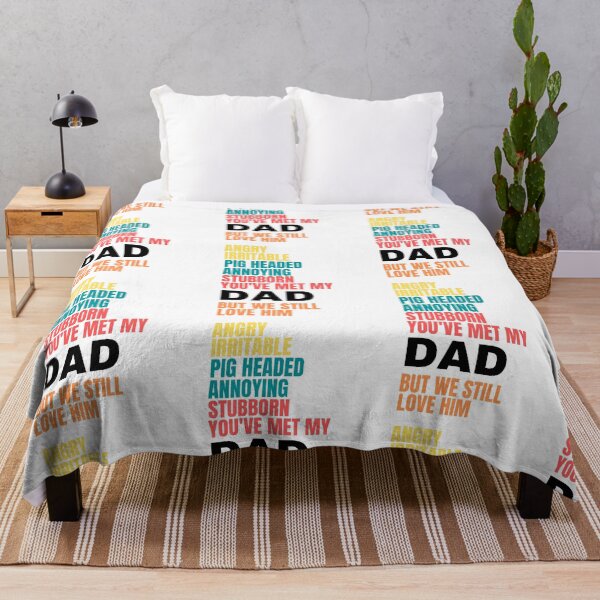 Item preview, ANGRY, IRRITABLE, PIG HEADED, ANNOYING, STUBBORN, DAD, LOVE HIM, DAD MEME, designed and sold by R B Chrystal.