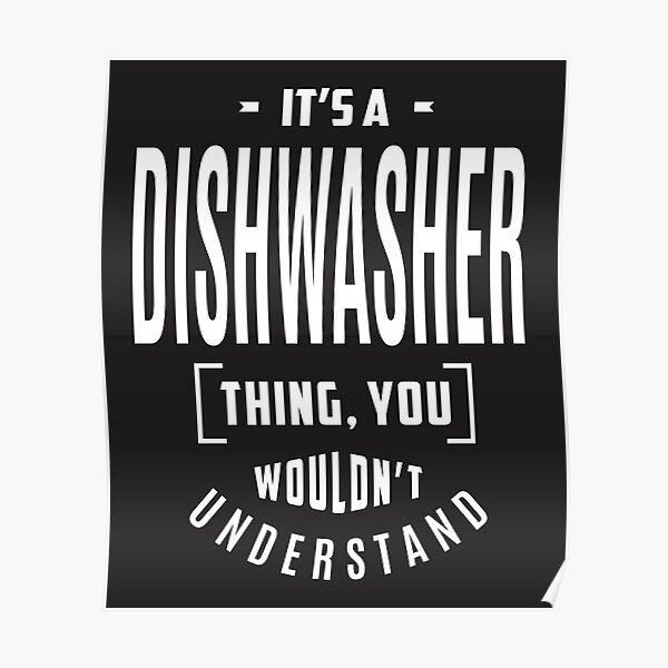Dishwasher Posters Redbubble