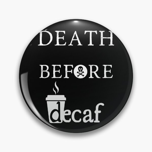Item preview, Death Before Decaf designed and sold by SHIRTconvert.