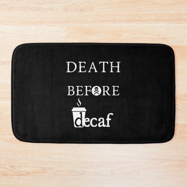 Item preview, Death Before Decaf designed and sold by SHIRTconvert.