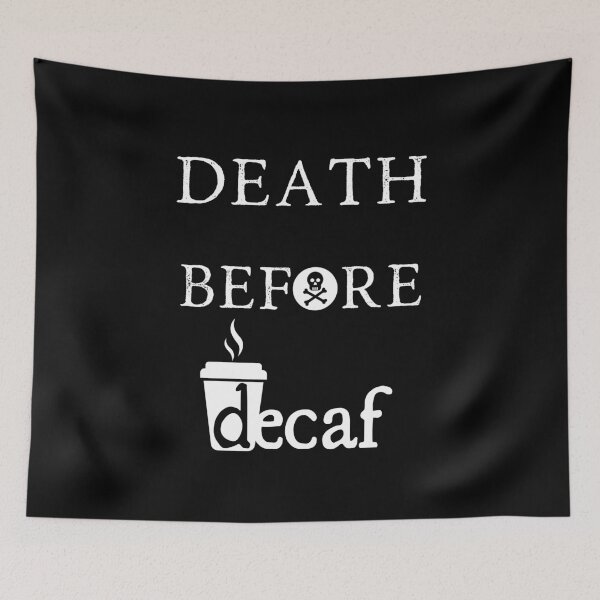 Item preview, Death Before Decaf designed and sold by SHIRTconvert.