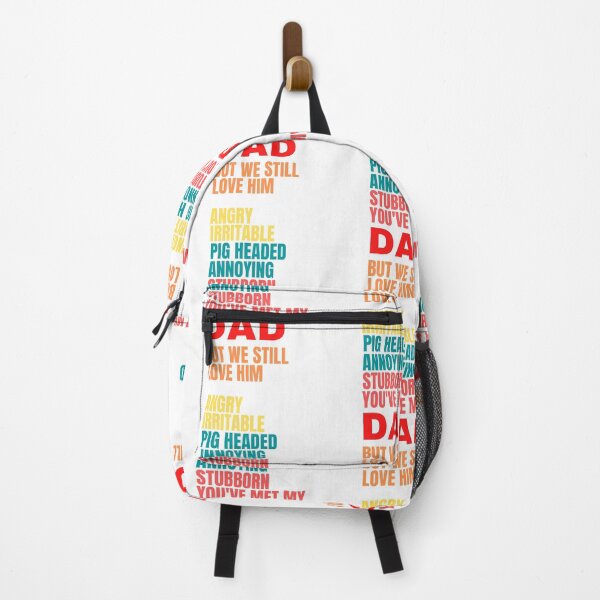 Item preview, ANGRY, IRRITABLE, PIG HEADED, ANNOYING, STUBBORN, DAD, LOVE HIM, DAD MEME, designed and sold by R B Chrystal.