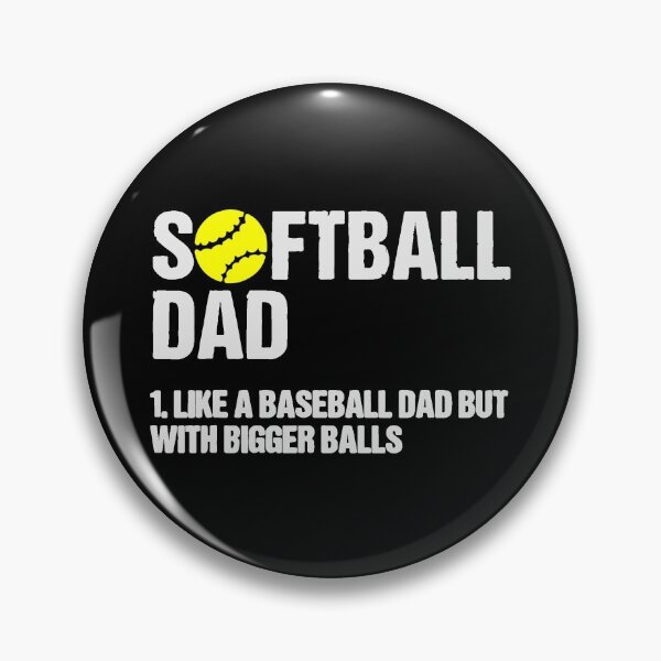 Item preview, Softball Dad like A Baseball but with Bigger Balls designed and sold by Urlan.