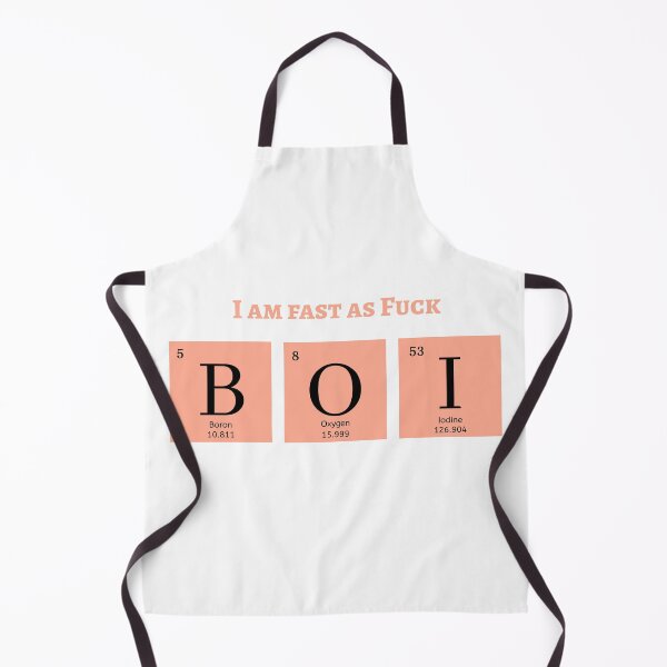 Item preview, I am fast as fuck Boii periodic table designed and sold by OldDuck-Design.