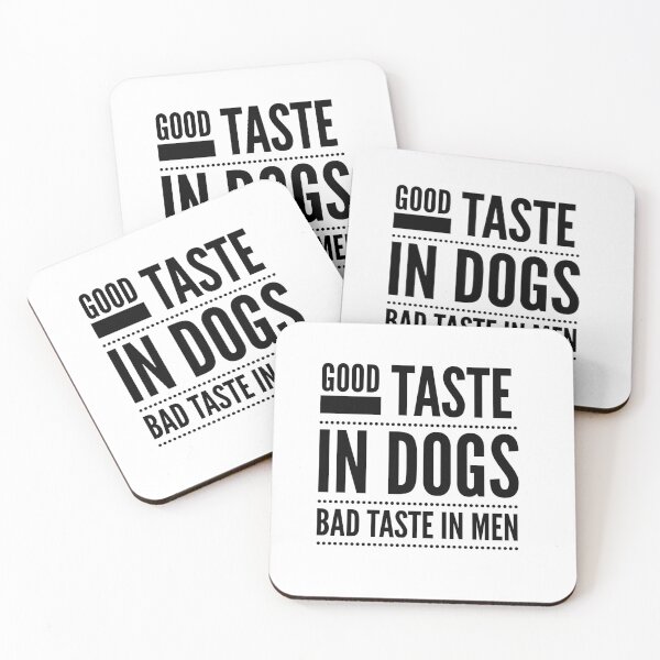 Item preview, Good taste in Dogs bad taste in Men designed and sold by livetogether.