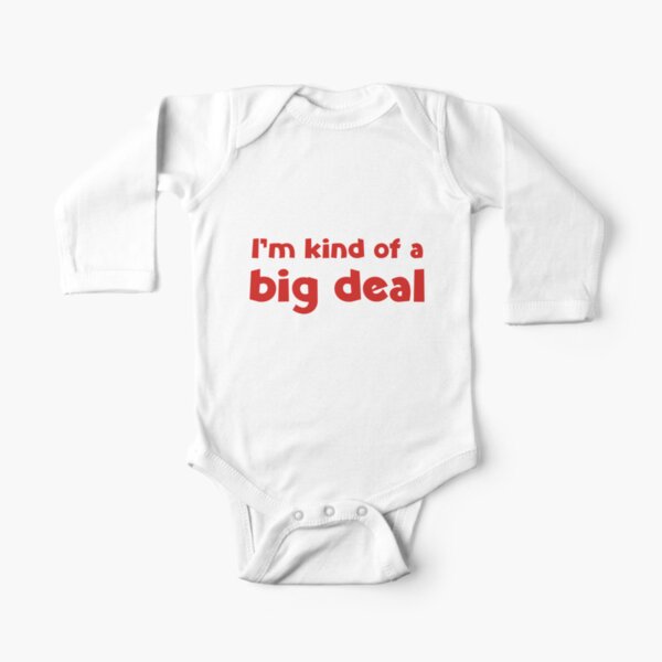 I'm Kind Of A Big Deal Long Sleeve Baby One-Piece