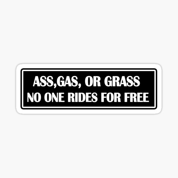 Bumper Stickers Gas Grass Or A Window Vinyl Decal Sticker Bumper Decals Laptop Funny Joke 1451