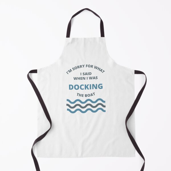 Item preview, Sorry For What i Said While Docking The Boat  designed and sold by thenewnormality.