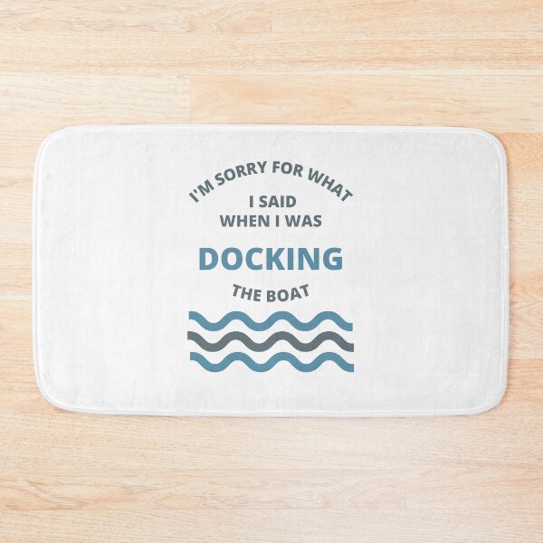 Item preview, Sorry For What i Said While Docking The Boat  designed and sold by thenewnormality.